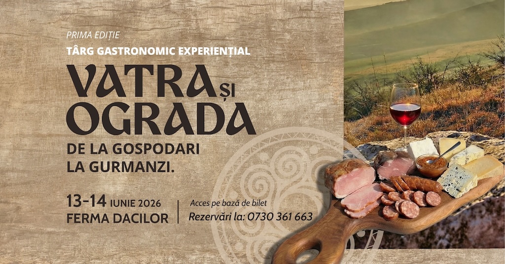 13-14 iunie, experiență gastronomică de week-end la Ferma Dacilor, în Dealu Mare: e târgul Vatră și Ogradă